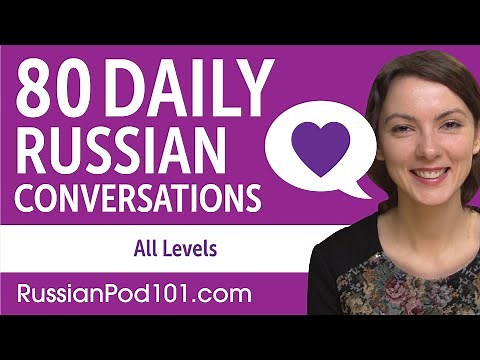 2 Hours of Daily Russian Conversations - Russian Practice for ALL Learners
