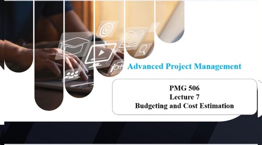Advanced Project Management – PMG506 – Lecture7