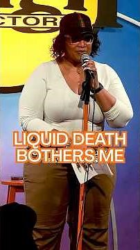 Liquid Death Bothers Me - Tacarra Williams - Stand Up Comedy