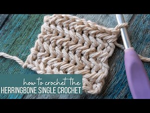 Herringbone Single Crochet Stitch Tutorial + Tips and Tricks