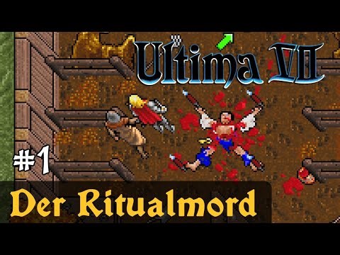 #1: Der Ritualmord ✦ Let's Play Ultima VII - The Black Gate ✦ Slow-, Long- & Roleplay