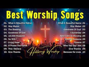 Worship Songs 2025 - What A Beautiful Name, Top Praise Songs Collection 2025, Best Christian Music
