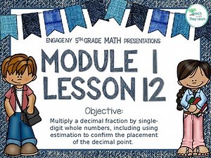 Engage NY Math PowerPoint Presentation 5th Grade Module 1 Lesson 12