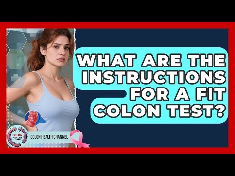 What Are The Instructions For A FIT Colon Test? - Colon Health Channel