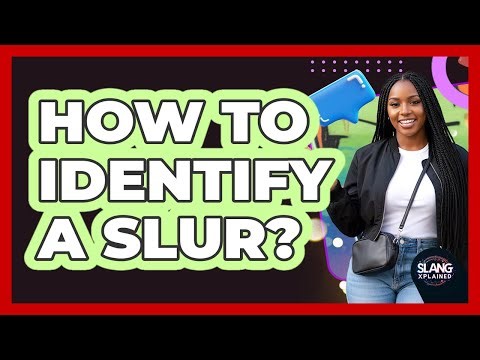 How To Identify A Slur?