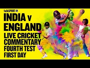 LIVE: India v England 4th Test, Day 1, Ranchi | talkSPORT Cricket