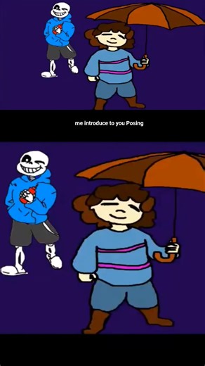 Posing, Sans and Frisk Chara fight.