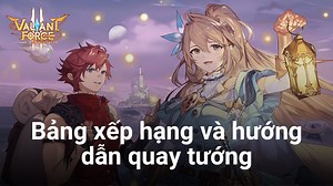 Valiant Force 2: Bảng xếp hạng tướng và hướng dẫn reroll | BlueStacks