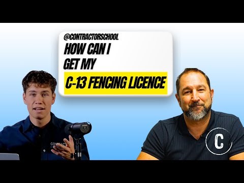How To Get A C-13 Fencing Contractors Licence In Calfornia In 2025