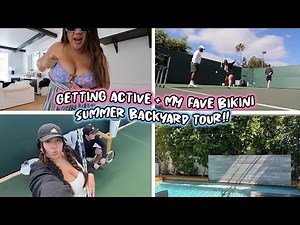 GETTING ACTIVE, SUMMER BACKYARD TOUR + my fave bikini!!