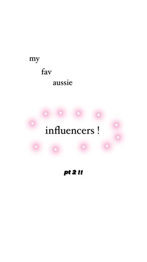 part 2 of my fav aussie influencers ! comment more ideas for this account and things you’d like to see