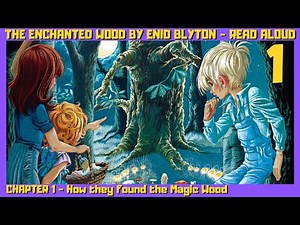 Enid Blyton - The Enchanted Wood Read Aloud - Chapter 1 - Flips: Faraway Tree Stories (DS)