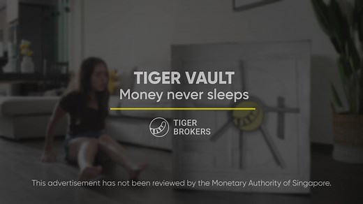 It's ok to wait for the right opportunities to invest. Especially so when you've got Tiger Vault to help you earn up to 2.4% p.a.* on your idle cash. *T&Cs apply. Returns are estimated based on current market conditions. This advertisement has not been reviewed by the Monetary Authority of Singapore. | Tiger Brokers Singapore