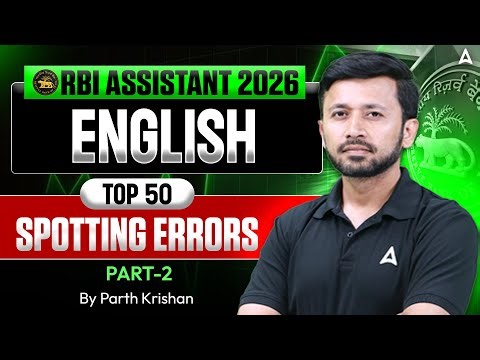 RBI Assistant 2026 English 🔥 | Top 50 Spotting Errors Questions | Part-2 | By Parth Krishan Sir