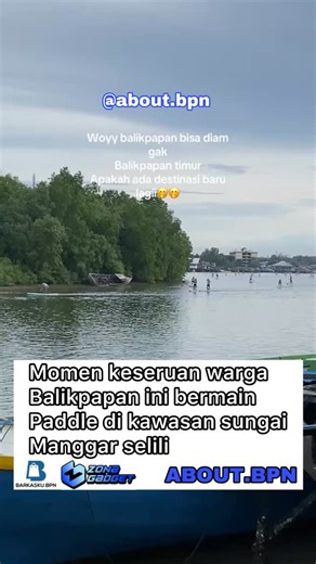 ABOUT BALIKPAPAN on Instagram: "Momen keseruan warga balikpapan bermain paddle di kawasan sungai manggar selili"