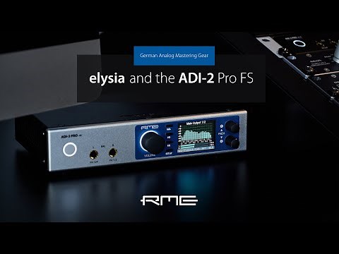 elysia relies on the ADI-2 Pro FS for Product Development and Mastering