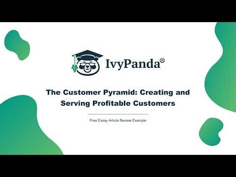 The Customer Pyramid: Creating and Serving Profitable Customers | Free Essay Article Review Example