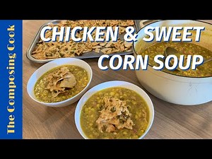 How To Make Chicken and Sweet Corn Soup Chowder Recipe