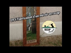 DIY: Fabrication d'un miroir tout en recup