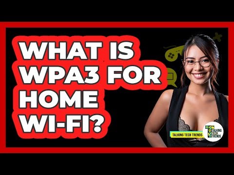 What Is WPA3 For Home Wi-Fi?