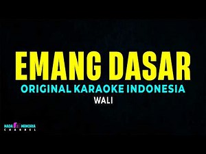 Emang Dasar – Wali | Original Karaoke Indonesia