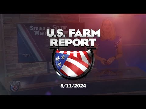 05/11/24 U.S. Farm Report