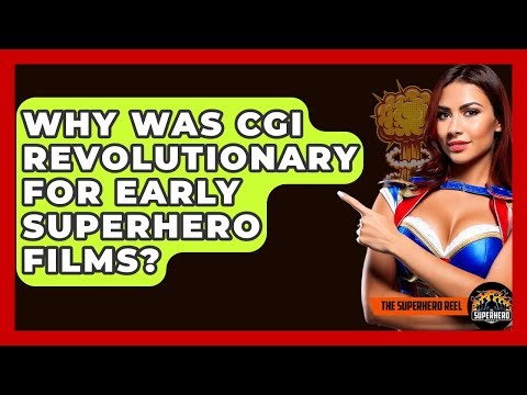 Why Was CGI Revolutionary For Early Superhero Films? - The Superhero Reel