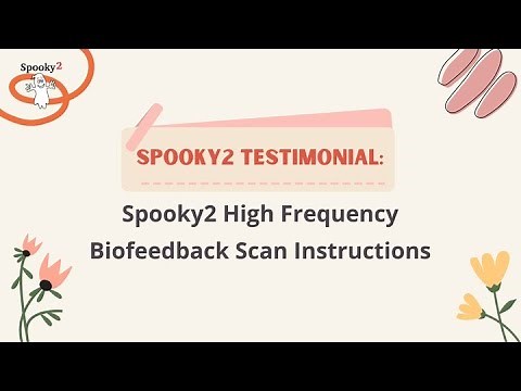 Spooky2 Testimonial: Spooky2 High Frequency Biofeedback Scan Instructions
