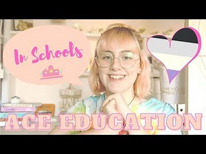 Ace Week | Education & Why Asexuality Should Be Taught in Schools