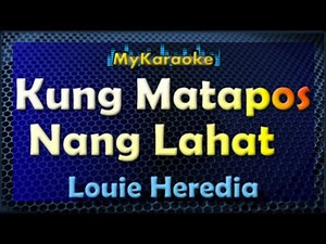 KUNG MATAPOS NANG LAHAT - Karaoke version in the style of LOUIE HEREDIA