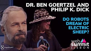 Do Androids Dream of Electric Sheep? Dr. Ben Goertzel with Philip K. Dick at the Web Summit 2019 – Lifeboat News: The Blog