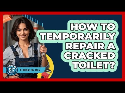How To Temporarily Repair A Cracked Toilet?
