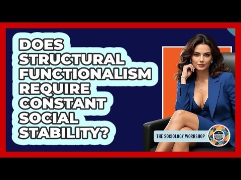 Does Structural Functionalism Require Constant Social Stability?