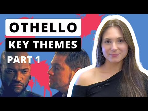 Key Themes in Shakespeare's Othello (Part 1)