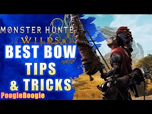 Monster Hunter Wilds | Best Bow Tips | Best Bow Combos | Bow Tutorial
