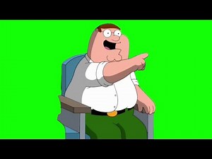 Peter Griffin "he said it! he said it!" Family Guy green screen