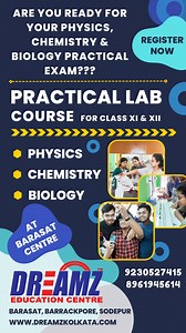 ARE YOU READY FOR CLASS 11 AND 12 CBSE/ ISC BOARD PHYSICS, CHEMISTRY AND BIOLOGY PRACTICAL??? Join DREAMZ EDUCATION for Physics, Chemistry & Biology PRACTICAL LAB COURSE for CLASS 11 & 12 Board [CBSE, ISC, WBHS] Exam & SAVE YOUR VALUABLE TIME  Practice all Experiments yourself  Well equipped Physics, Chemistry & Biology Lab  Experienced & Supportive Faculties For more, Call 9230527415/ 8961945614 Or Visithttps://dreamzkolkata.com/877-2 | Dreamz Education Centre | Facebook