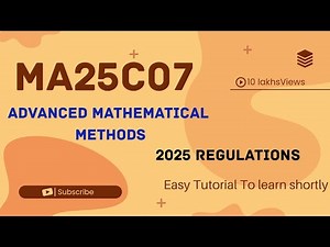 MA25C07 Advanced Mathematical Methods | 2025 Regulations