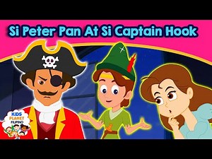 SI PETER PAN AT SI CAPTAIN HOOK | Kwentong pambata | Kwentong pambata tagalog na may aral 2020