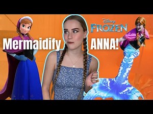 I Turned Anna from Frozen into a MERMAID!
