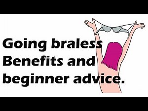 Going braless: benefits and beginner advice | Myths and Side effects