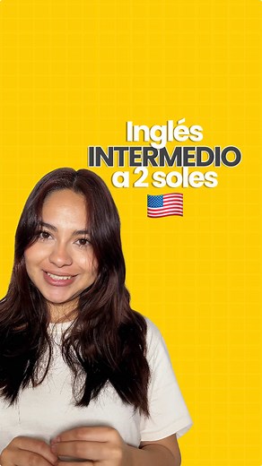 Aprende inglés INTERMEDIO a solo DOS SOLES por clase