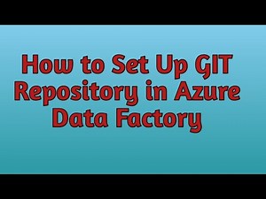 14. Set up GIT Repository in Azure Data Factory