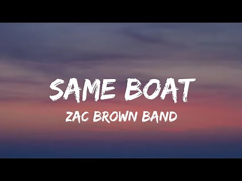 Zac Brown Band - Same Boat (lyrics)