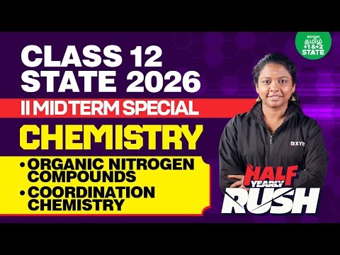 💥HALF-YEARLY RUSH⚡Unit 13-Organic Nitrogen Compounds & Unit 5: Coordination Xylem State 11&12 Tamil