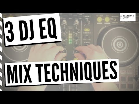3 DJ EQ Mix Techniques Quick Tutorial
