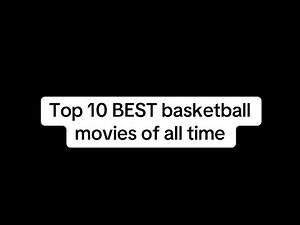 Top 10 BEST basketball movies of all time