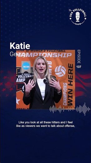 Katie George | 2025 NCAA Volleyball Championship Preview | The USA Volleyball Show