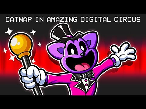 CATNAP in the AMAZING DIGITAL CIRCUS?!
