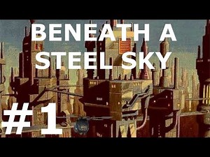 Beneath a Steel Sky Walkthrough part 1
